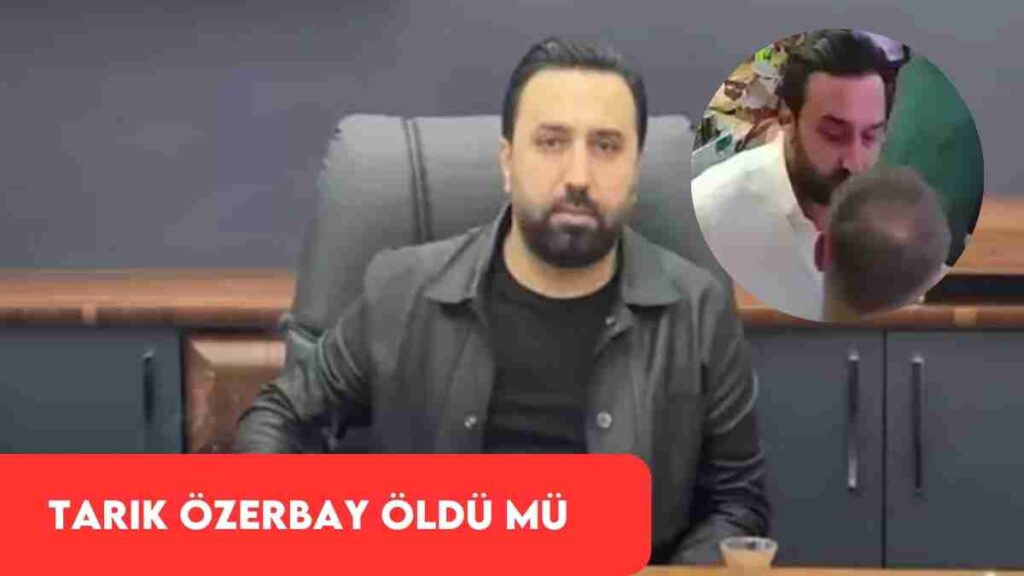 Tarık Özerbay Öldü mü