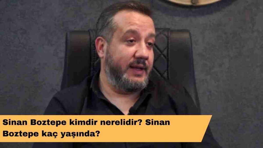 Sinan Boztepe Kimdir Nerelidir Sinan Boztepe Ka Ya Nda