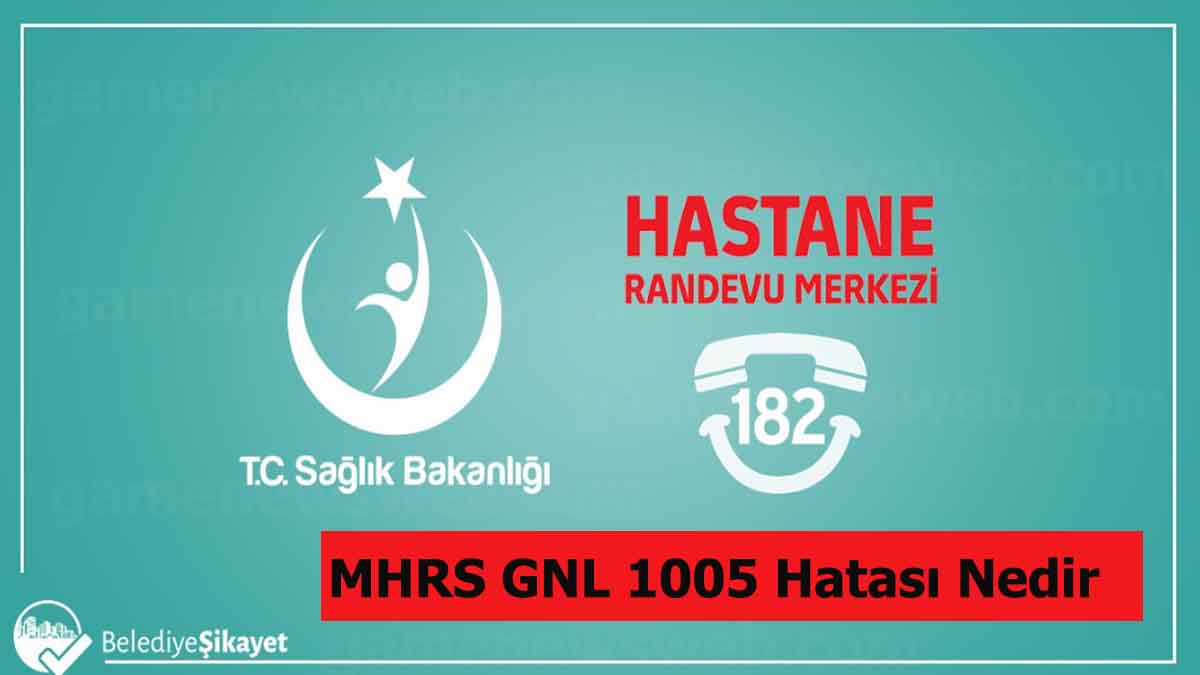 MHRS GNL 1005 Hatası Nedir (kayıt bulunamadı 2023)