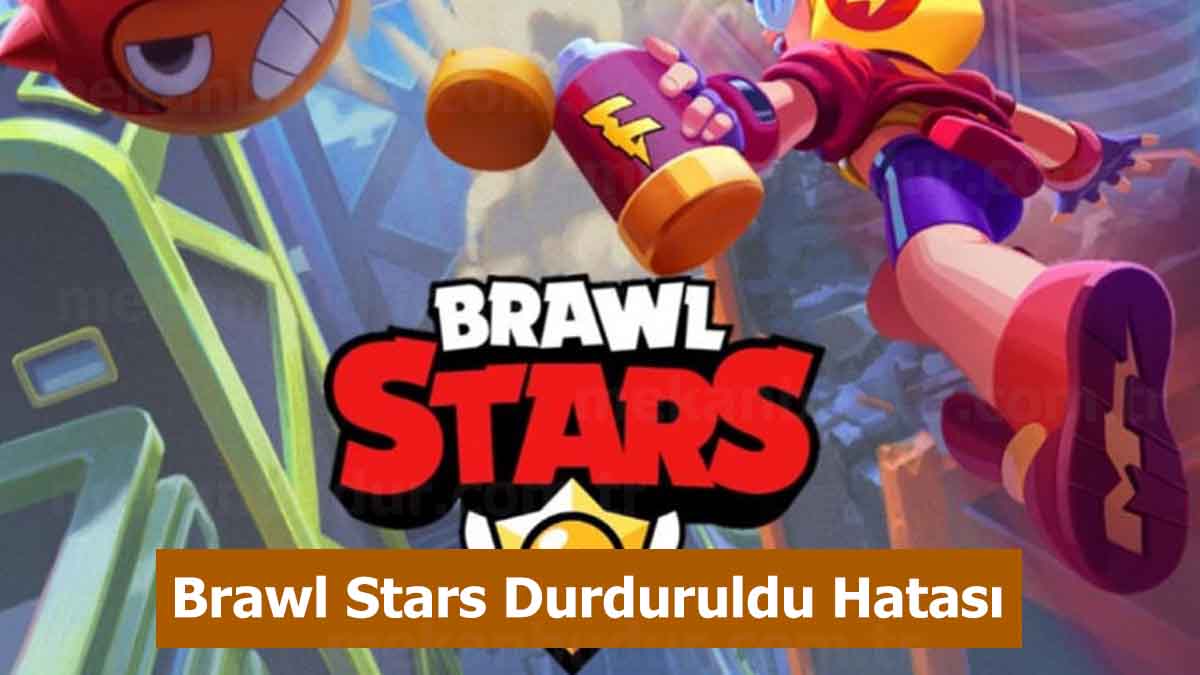 Brawl Stars Durduruldu Hatası (2023) Nedir ve Nasıl Çözülür?