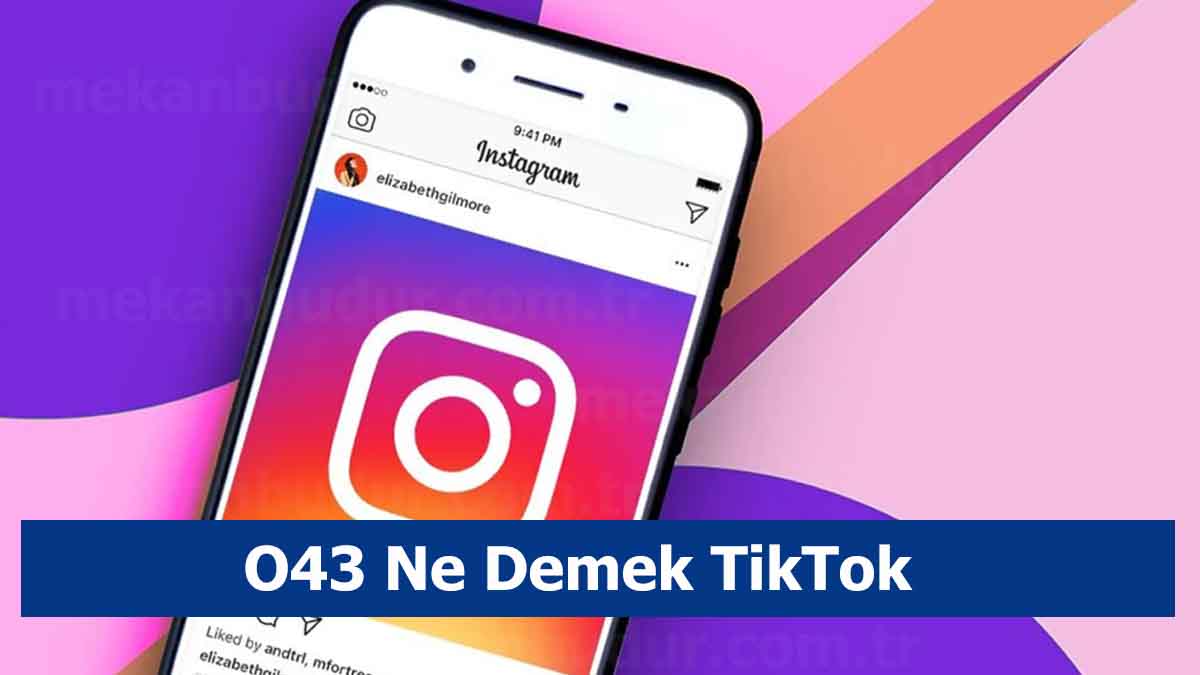 O43 Ne Demek TikTok (2023) Nedir? (Instagram)