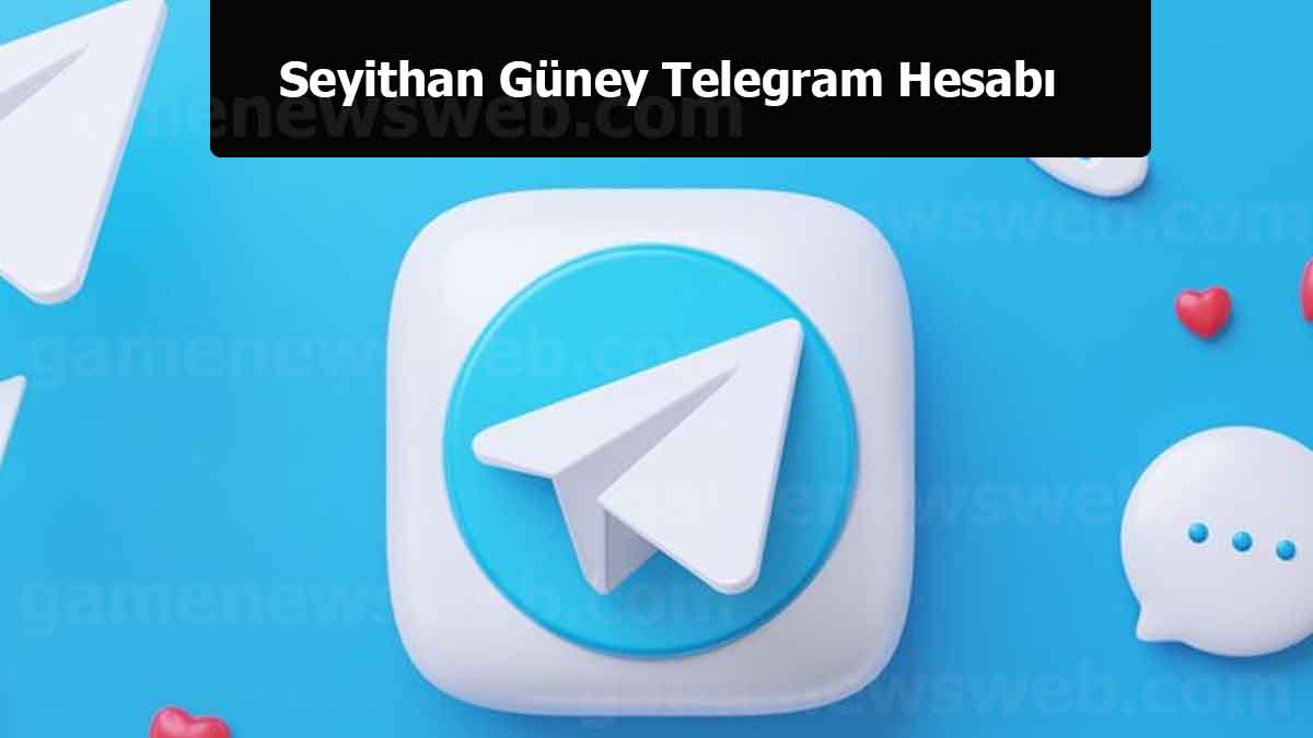 Seyithan Güney Telegram Hesabı (Kanalı)