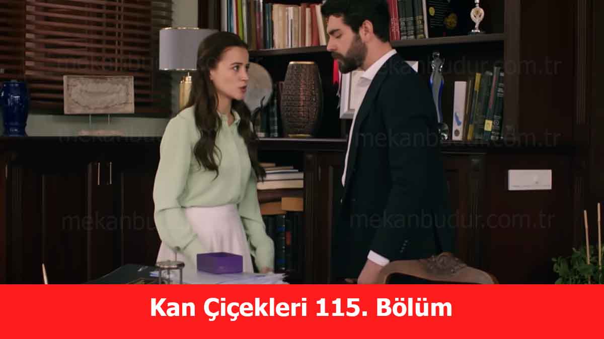 Kan Çiçekleri 115. Bölüm Full İzle (Kanal 7) Yeni Bölüm Son Bölüm İzle