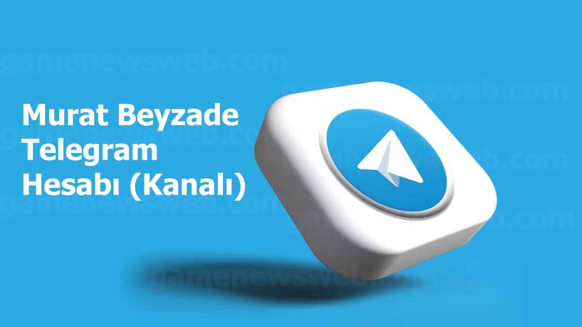 Murat Beyzade Telegram Hesabı (Kanalı)