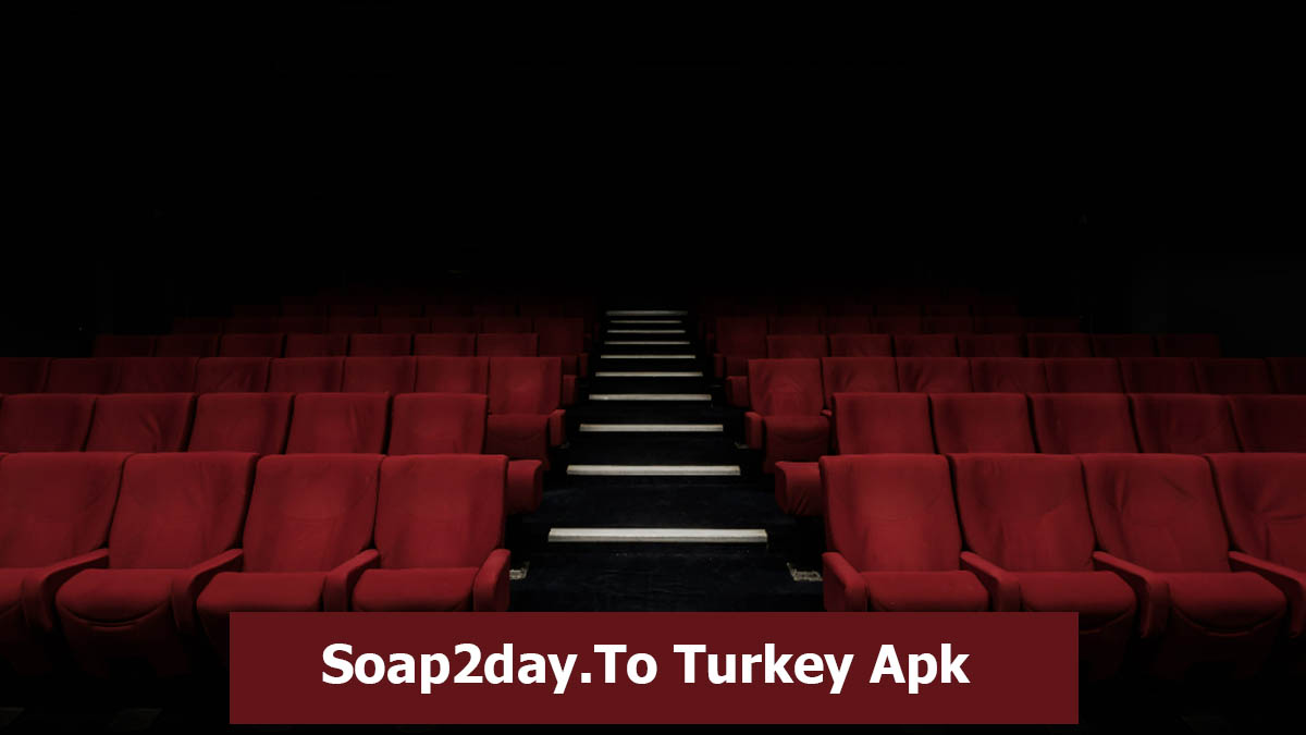 Soap2day.To Turkey Apk: Tüm Cihazlar İçin Son Sürüm (2023)