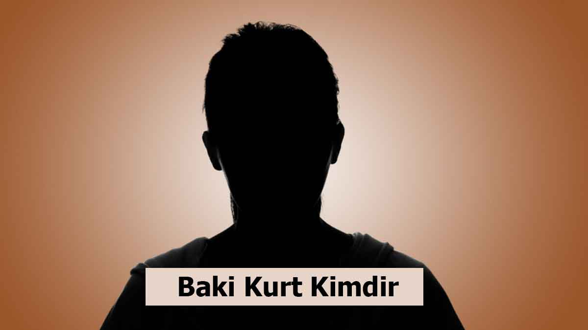 Baki Kurt Kimdir, Nerelidir? Baki Kurt Kaç Yaşında ve Kimin Kardeşi?