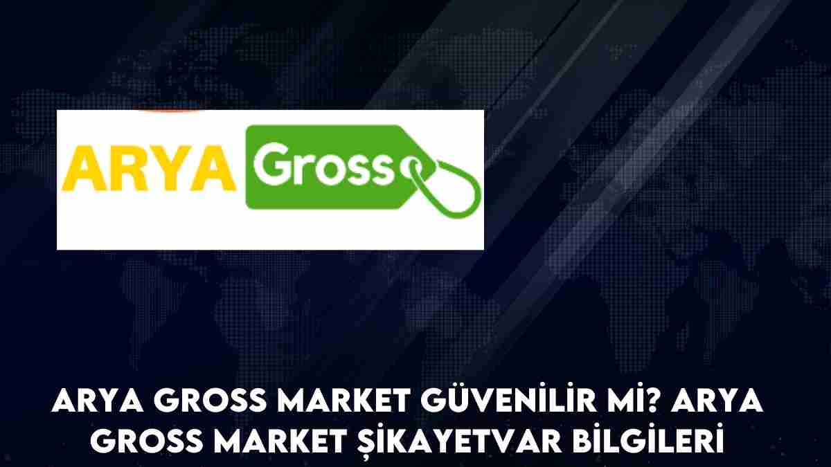 Arya Gross Market güvenilir mi? Arya Gross Market şikayetvar bilgileri