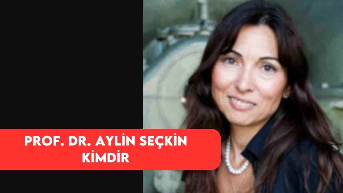 Aylin Seçkin Georges Kimdir? Prof. Dr. Aylin Seçkin Nereli ve Kaç Yaşında