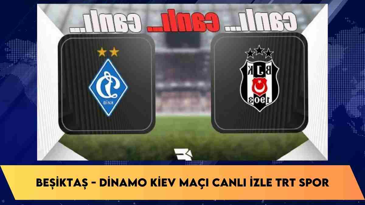 Beşiktaş Dinamo Kiev maçı canlı izle TRT Spor 31 Ağustos 2023 (Beşiktaş – Dinamo Kiev canlı skor ve şifresiz yayın) telegram ücretsiz izleme linki var mı?