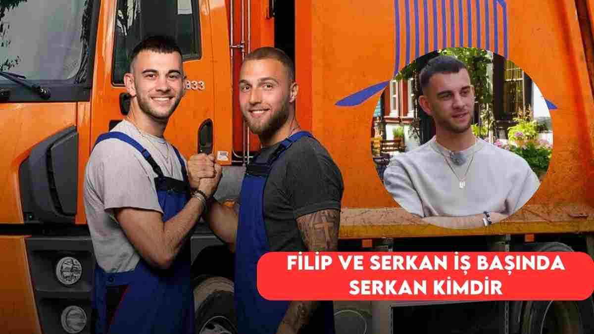 Filip Ve Serkan İş Başında Serkan Kimdir? Serkan Yavuz Kaç Yaşında ve Nereli?