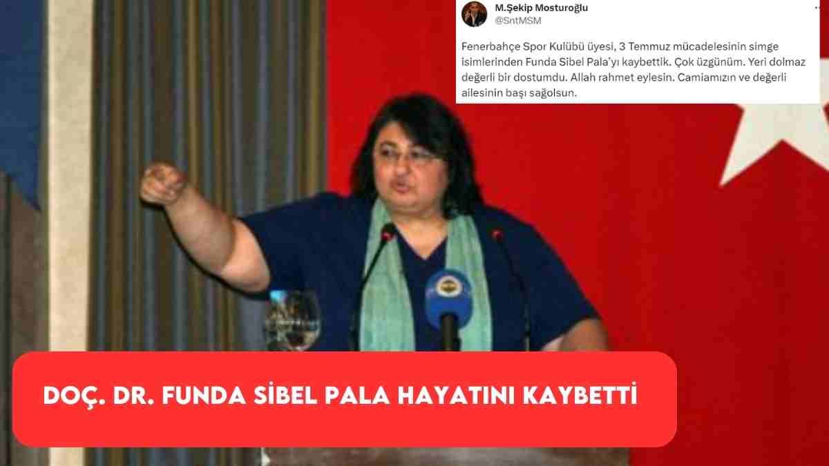 Funda Sibel Pala Öldü, Neden Öldü? Doç. Dr. Funda Sibel Pala hayatını kaybetti