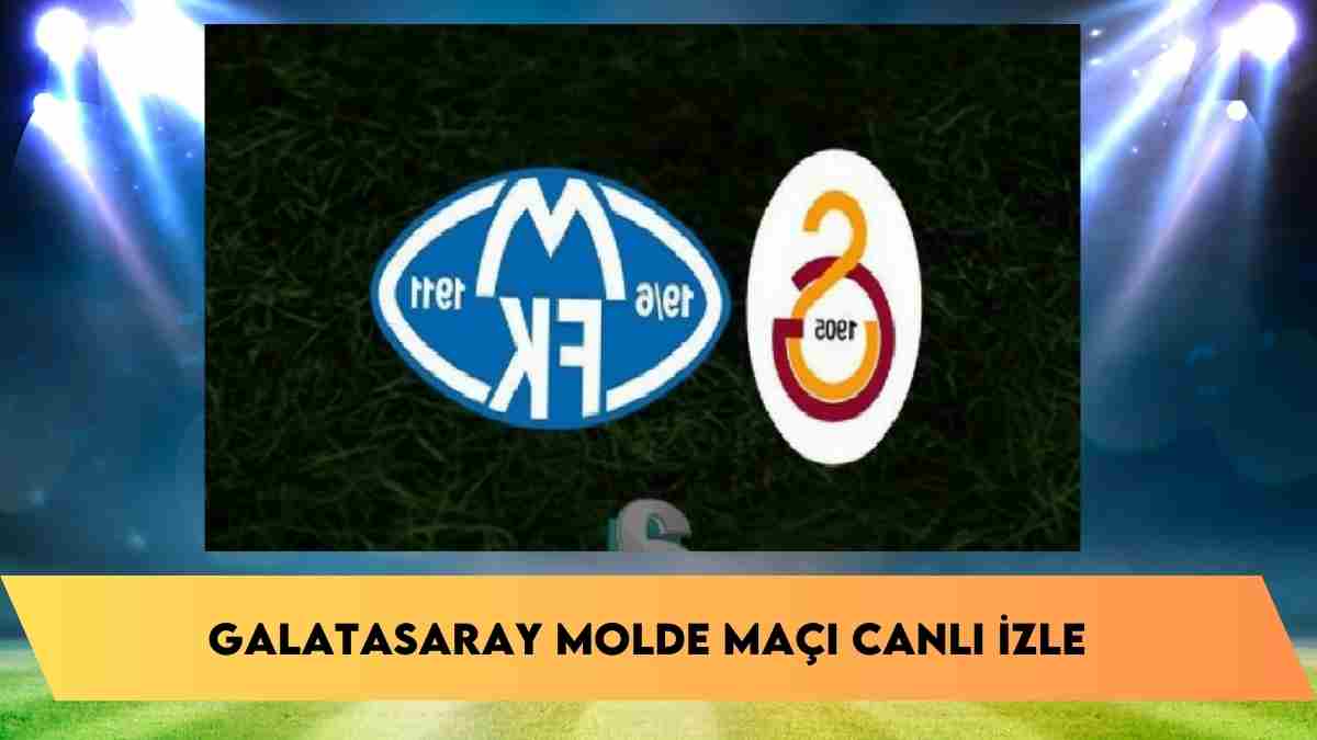 29 AĞUSTOS 2023 GALATASARAY MOLDE MAÇI CANLI İZLE 📺 | Galatasaray-Molde rövanş maçı ne zaman, saat kaçta ve hangi kanalda?