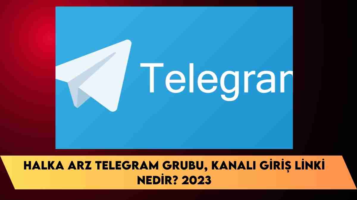 Halka Arz Telegram grubu, kanalı giriş linki nedir? 2023