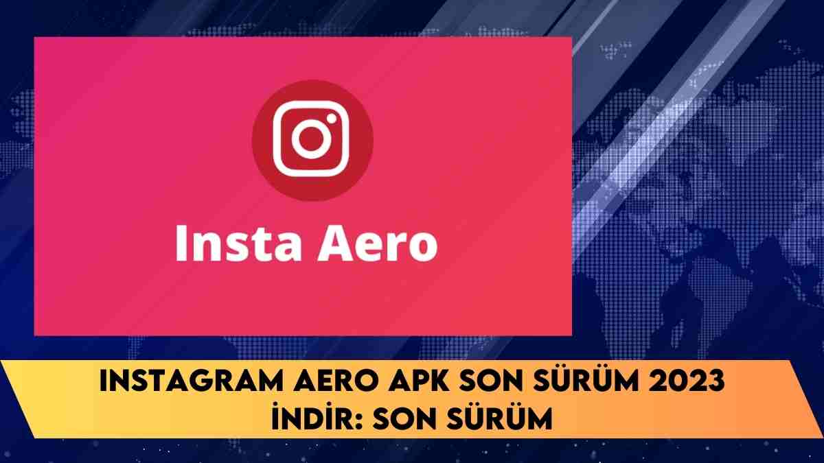 Instagram Aero Apk Son Sürüm 2023 İndir: son sürüm