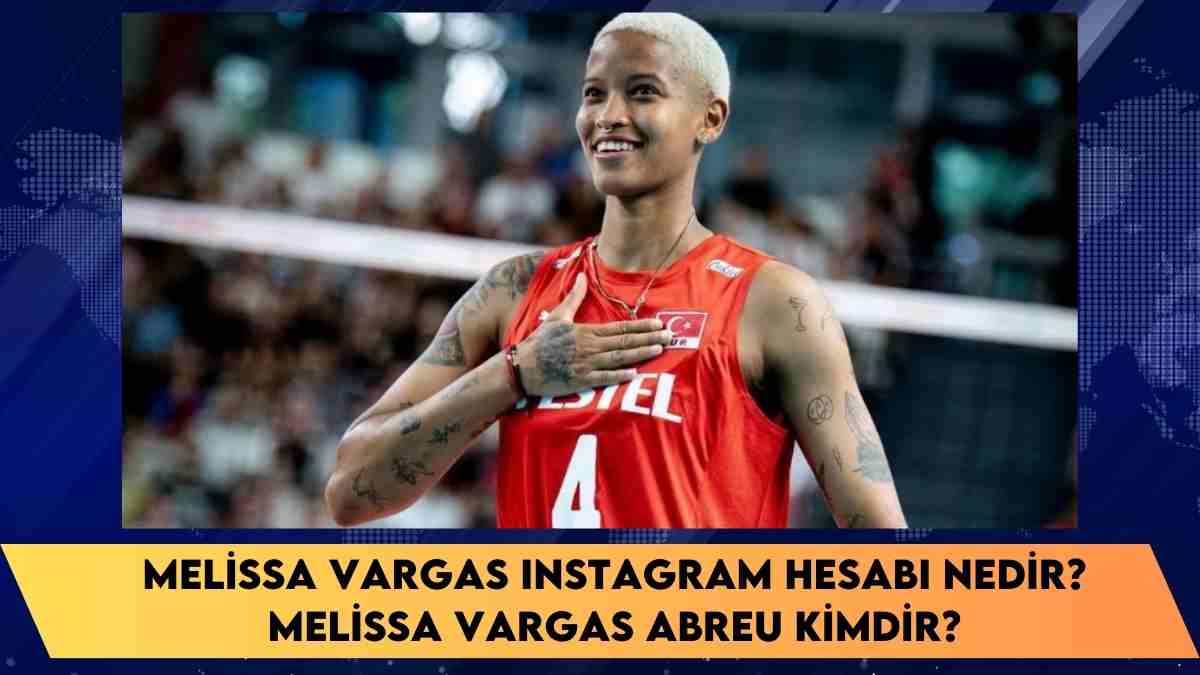 Melissa Vargas Instagram hesabı nedir? Melissa Vargas Abreu kimdir?