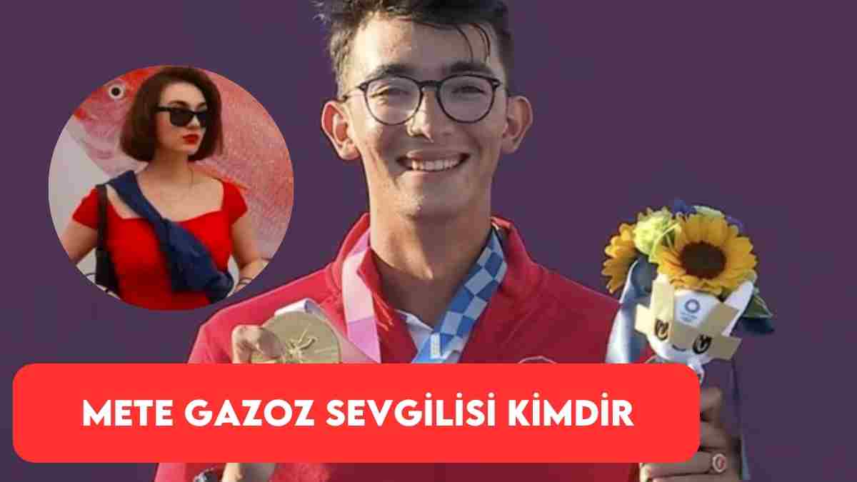 Mete Gazoz Sevgilisi Kimdir, Melike Ayvaz Kaç Yaşında, Nereli ve Instagram Hesabı