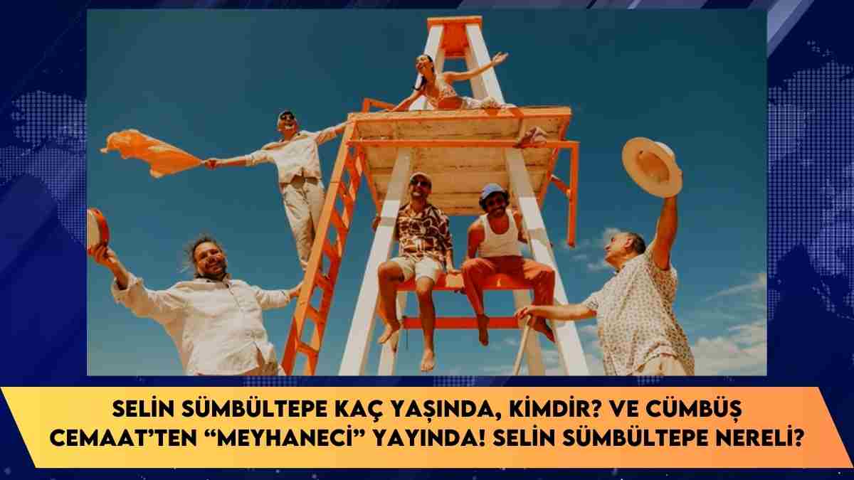 Selin Sümbültepe kaç yaşında, kimdir? Cümbüş Cemaat’ten “Meyhaneci” yayında! Selin Sümbültepe nereli?