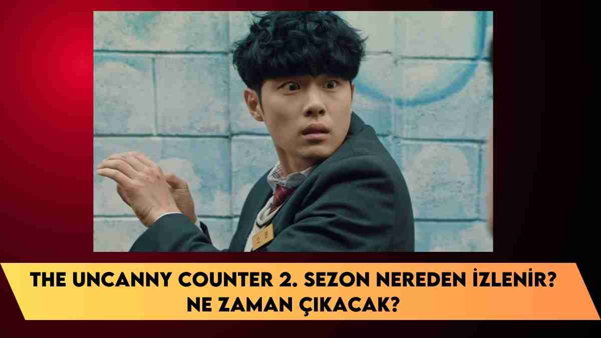 The Uncanny Counter 2. sezon nereden izlenir? ne zaman çıkacak?