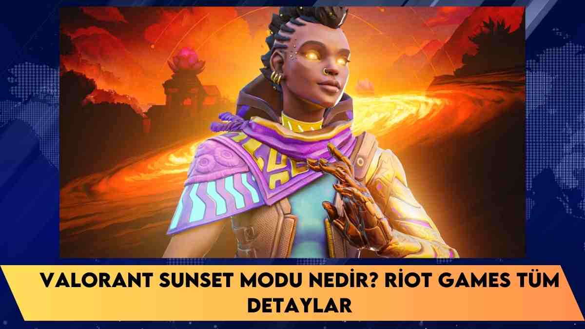 Valorant sunset modu nedir? Riot Games tüm detaylar