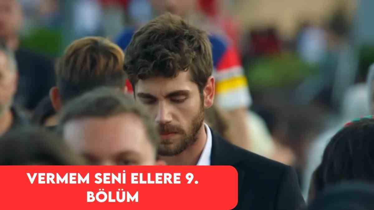 Vermem Seni Ellere Final Yaptı! Vermem Seni Ellere 9. Bölüm izle ATV