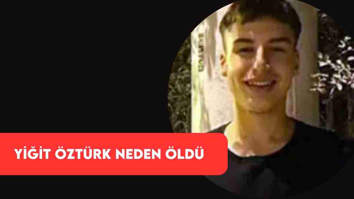 Yiğit Öztürk Neden Öldü? 15 yaşındaki çocuk ölü bulunması açıklandı mı?