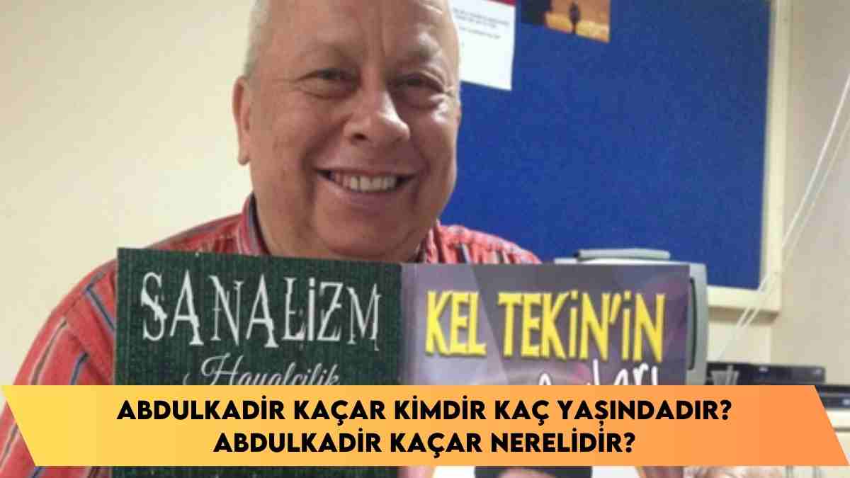 Abdulkadir Kaçar kimdir kaç yaşındadır? Abdulkadir Kaçar nerelidir?