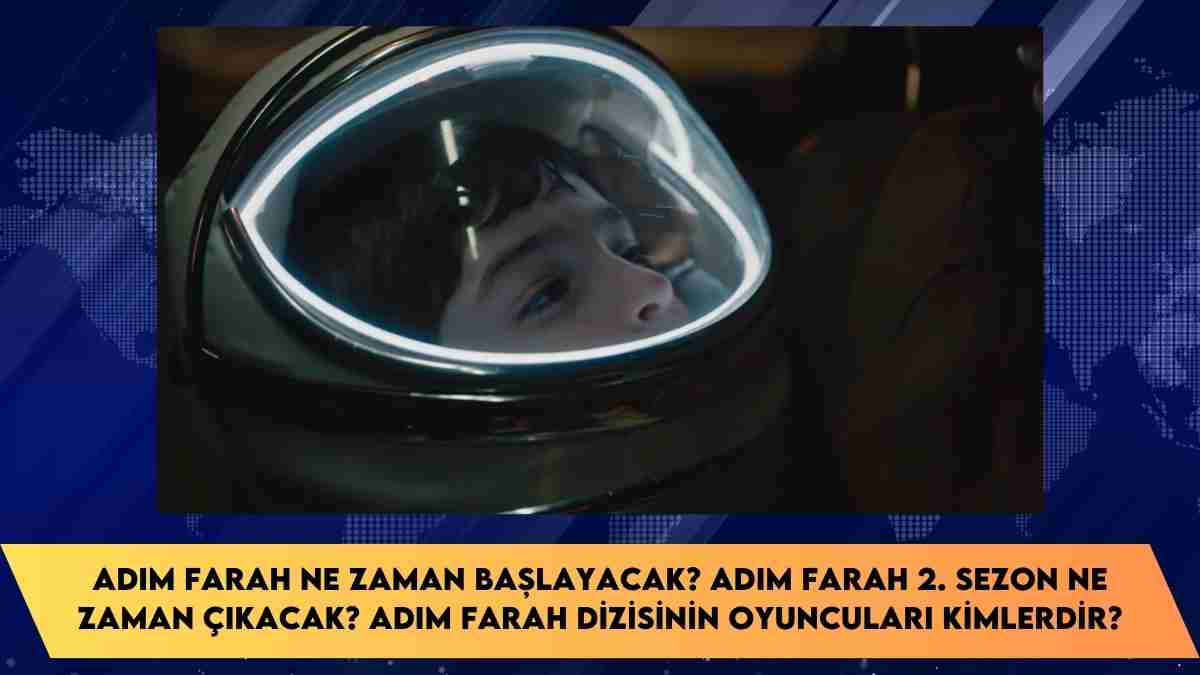 Adım Farah ne zaman başlayacak? Adım Farah 2. sezon ne zaman çıkacak? Adım Farah dizisinin oyuncuları kimlerdir?