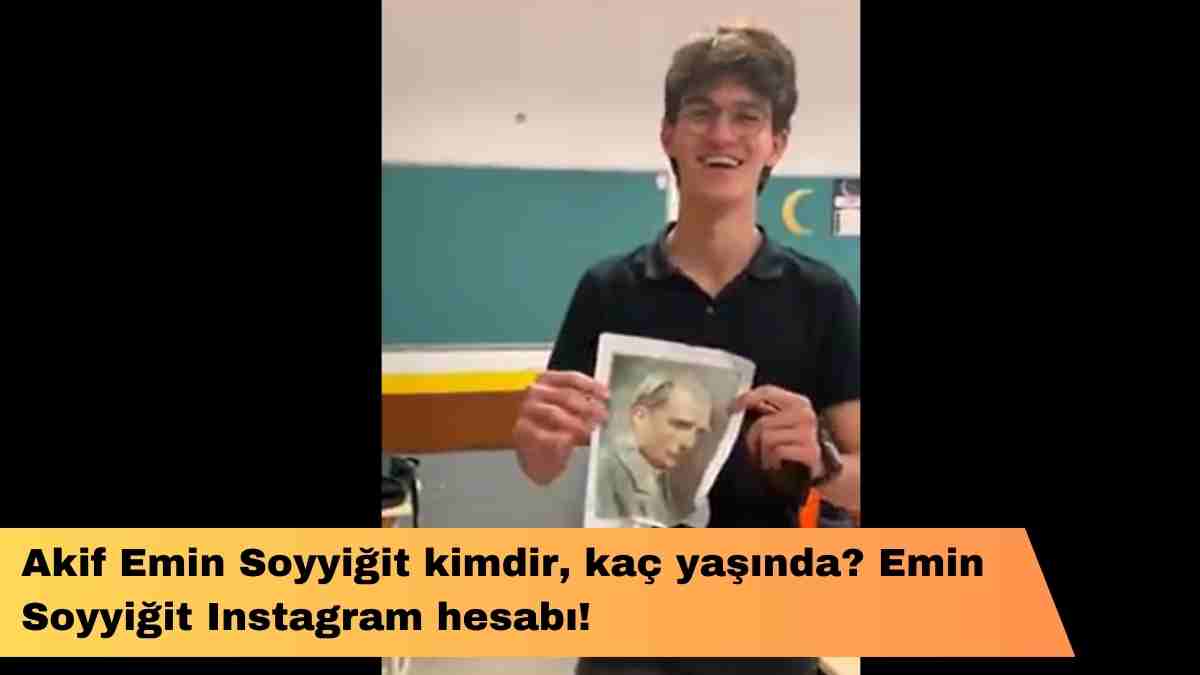 Akif Emin Soyyiğit kimdir, kaç yaşında? Emin Soyyiğit Instagram hesabı!