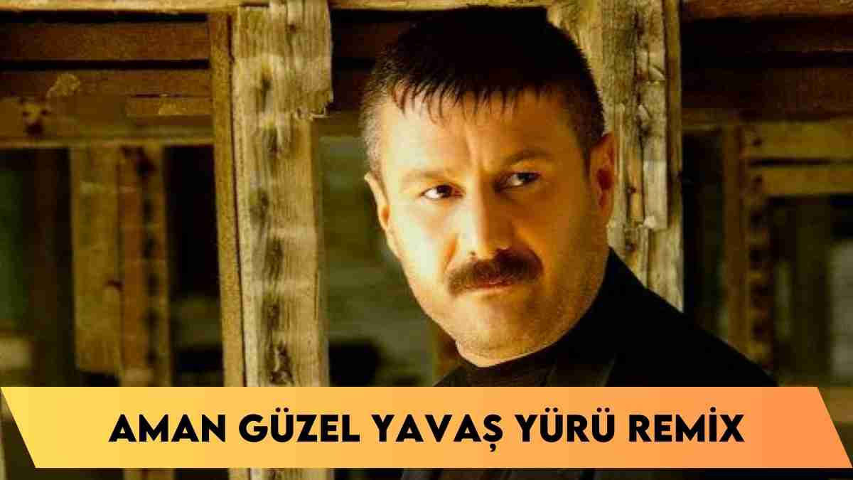 Aman Güzel Yavaş Yürü Remix İndir: Azer Bülbül (Kadir Güler Remix)