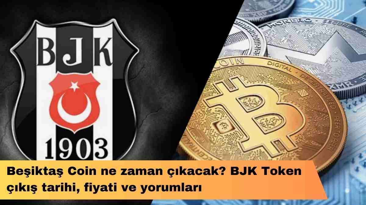 Beşiktaş Coin ne zaman çıkacak? BJK Token çıkış tarihi, fiyati ve yorumları