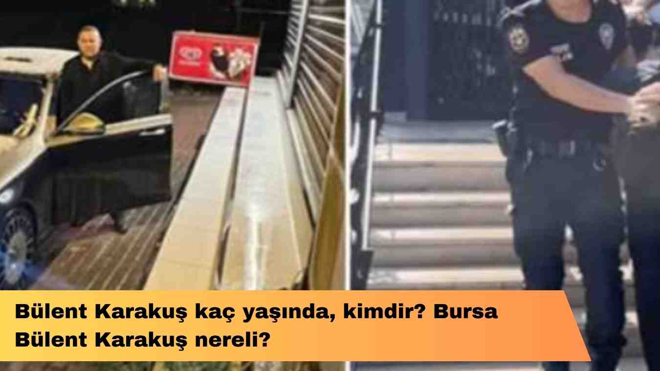 Bülent Karakuş kaç yaşında, kimdir? Bursa Bülent Karakuş nereli?