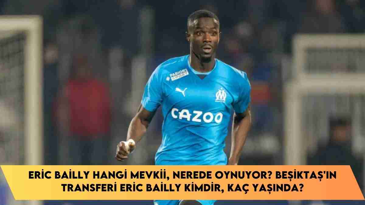 Eric Bailly hangi mevkii, nerede oynuyor? Beşiktaş’ın transferi Eric Bailly kimdir, kaç yaşında?