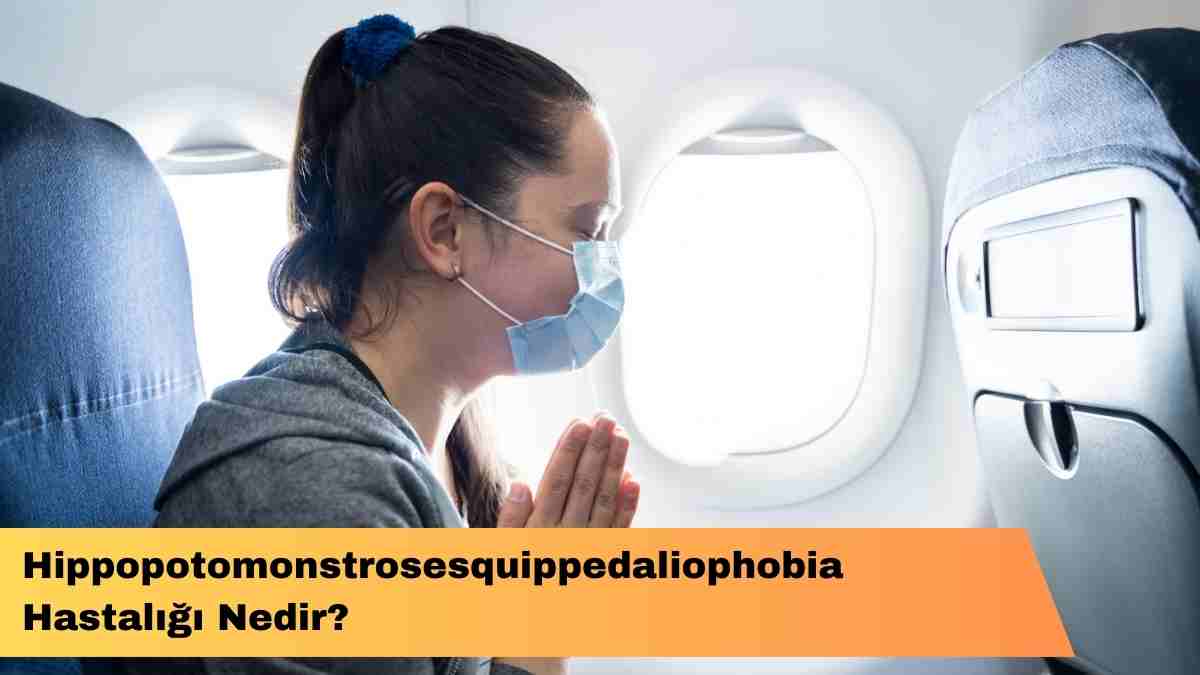 Hippopotomonstrosesquippedaliophobia Hastalığı Nedir?