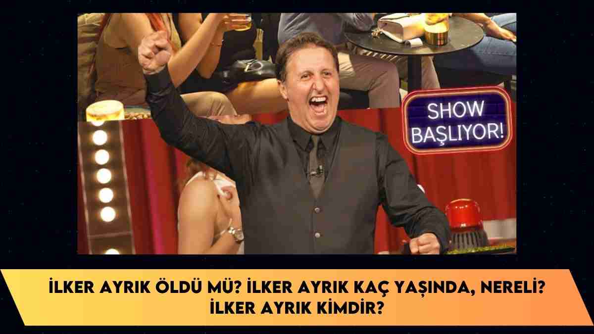 İlker Ayrık öldü mü? İlker Ayrık kaç yaşında, nereli? İlker Ayrık kimdir?