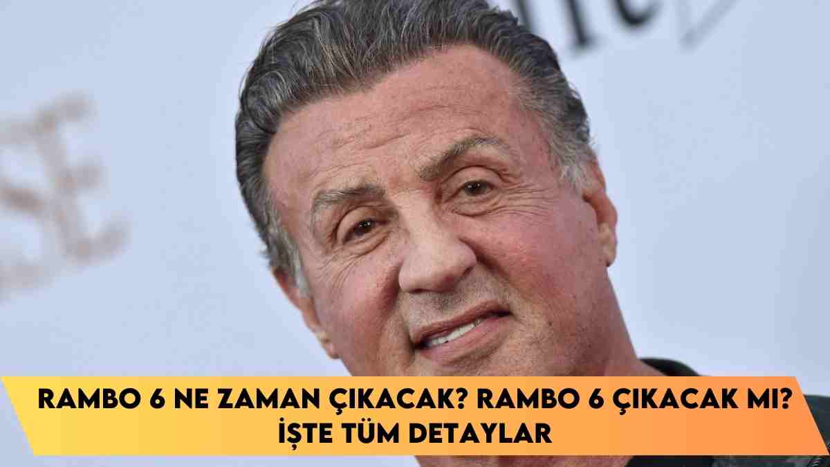 Rambo 6 ne zaman çıkacak? Rambo 6 çıkacak mı? işte tüm detaylar