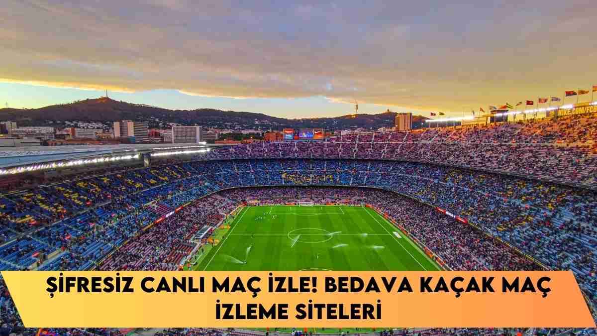 Şifresiz Canlı Maç İzle! Bedava Kaçak Maç izleme siteleri