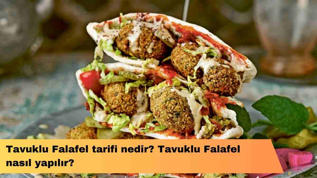 Tavuklu Falafel tarifi nedir? Tavuklu Falafel nasıl yapılır?