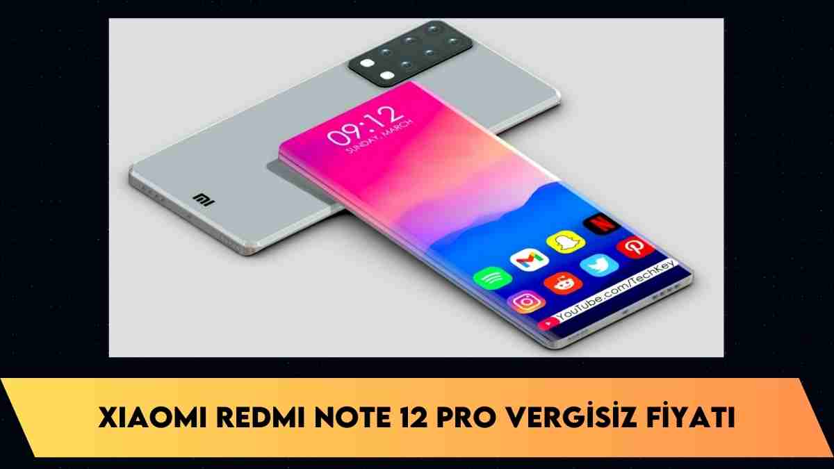 Xiaomi Redmi Note 12 Pro vergisiz fiyatı nedir? vergisiz telefon fiyatları