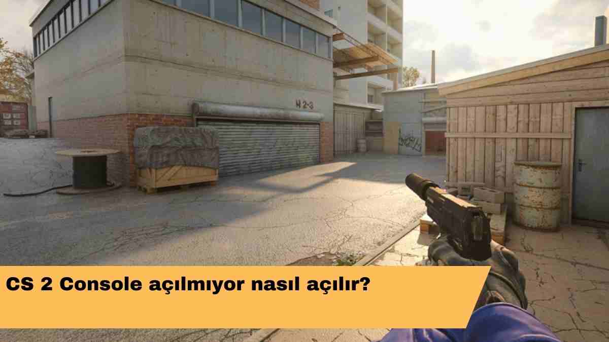 CS 2 Console açılmıyor nasıl açılır?