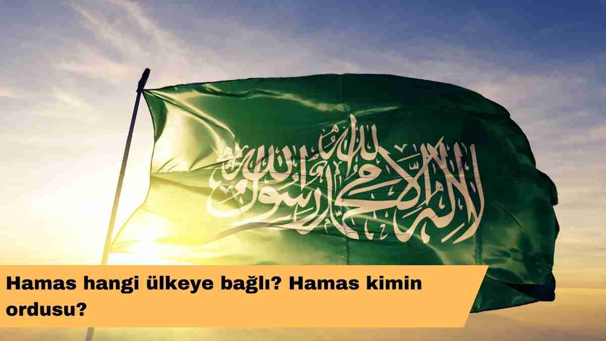 Hamas hangi ülkeye bağlı? Hamas kimin ordusu?