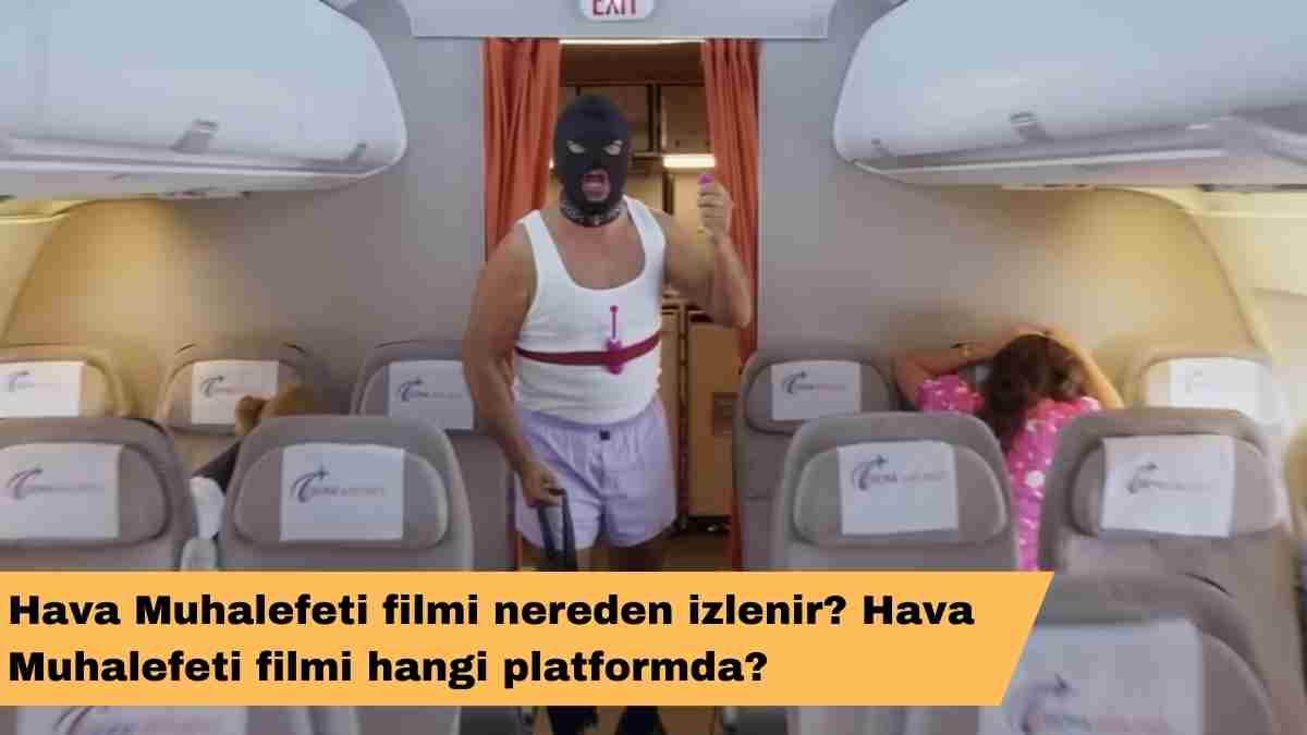 Hava Muhalefeti filmi nereden izlenir? Hava Muhalefeti filmi hangi platformda?