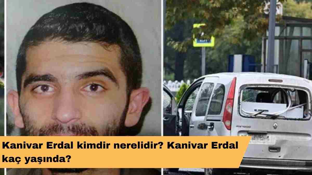 Kanivar Erdal kimdir nerelidir? Kanivar Erdal kaç yaşında?