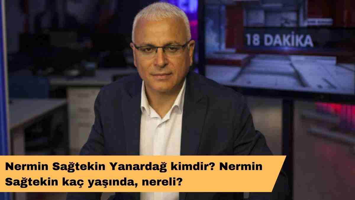 Nermin Sağtekin Yanardağ kimdir? Nermin Sağtekin kaç yaşında, nereli?