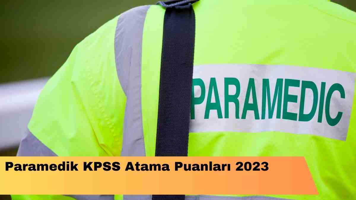 Paramedik KPSS Atama Puanları 2023