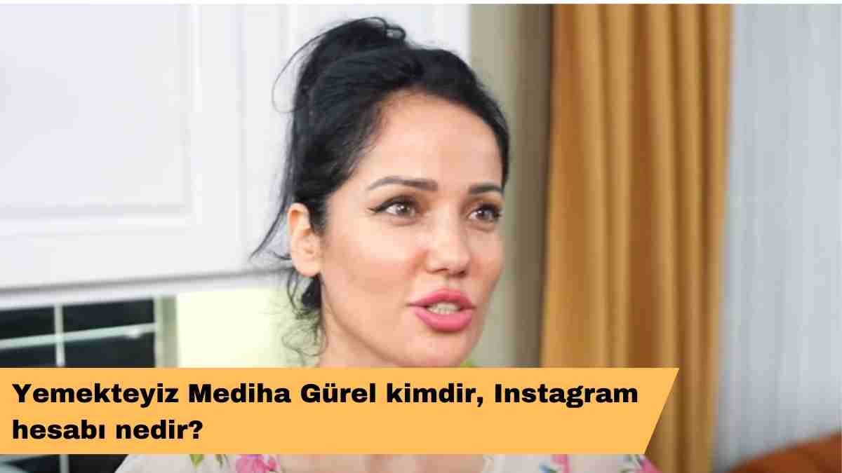 Yemekteyiz Mediha Gürel kimdir, Instagram hesabı nedir?