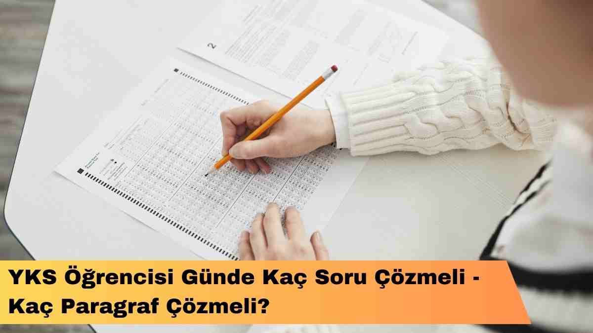 YKS Öğrencisi Günde Kaç Soru Çözmeli – Kaç Paragraf Çözmeli?