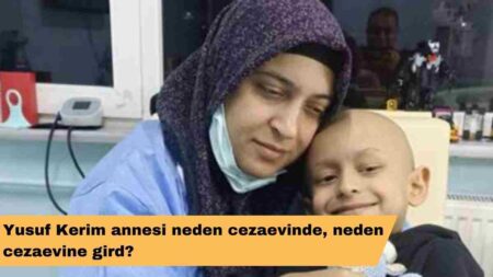 Yusuf Kerim annesi neden cezaevinde