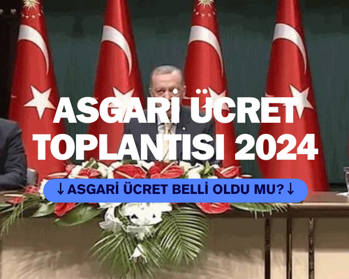 Asgari ücret toplantısı ne zaman 2024