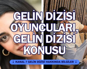 Gelin dizisi oyuncuları, Gelin dizisi konusu nedir