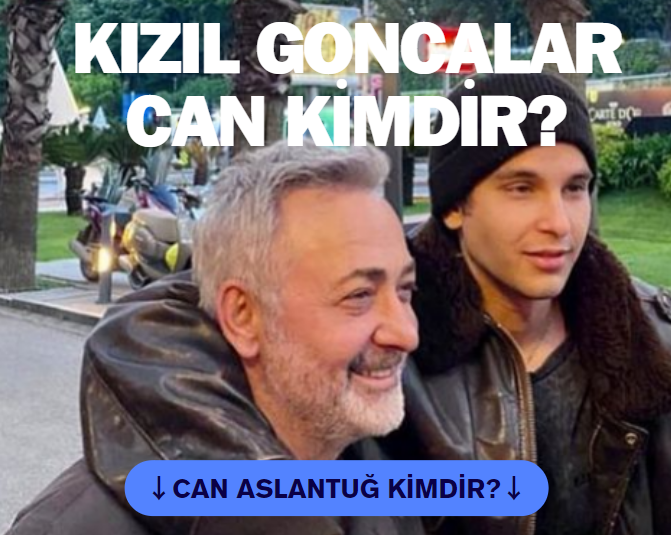 Kızıl Goncalar Can Kimdir? Mehmet Aslantuğ ve Arzum Onan’ın Oğlu Can Aslantuğ Kızıl Goncalar Oyuncu Kadrosunda! Can Aslantuğ Kızıl Goncalar Dizisinde Hangi Rolde?